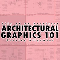 Architectural Graphics 101 - Drawing Alignment and Notes