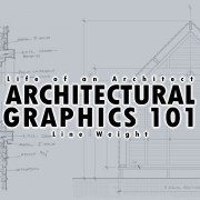 Architectural Graphics 101 – Line Weight