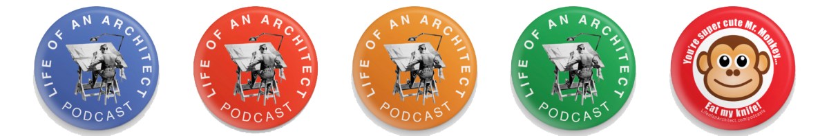 Life of an Architect Podcast button giveaway